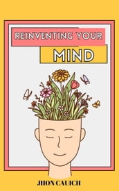 Reinventing Your Mind