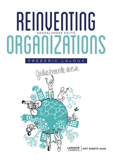 Reinventing organizations geïllustreerde versie - Frederic Laloux