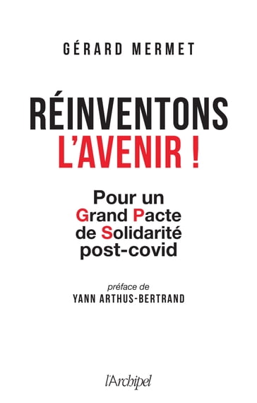 Réinventons l'avenir ! - Gérard Mermet - Yann Arthus-Bertrand