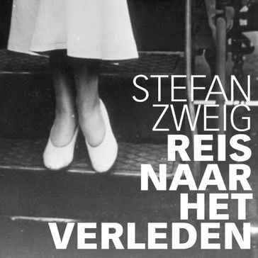 Reis naar het verleden - Stefan Zweig