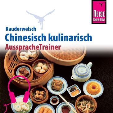 Reise Know-How Kauderwelsch AusspracheTrainer Chinesisch kulinarisch - Katharina Sommer - Francoise Hauser