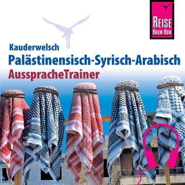 Reise Know-How Kauderwelsch AusspracheTrainer Palästinensisch-Syrisch-Arabisch - Hans Leu