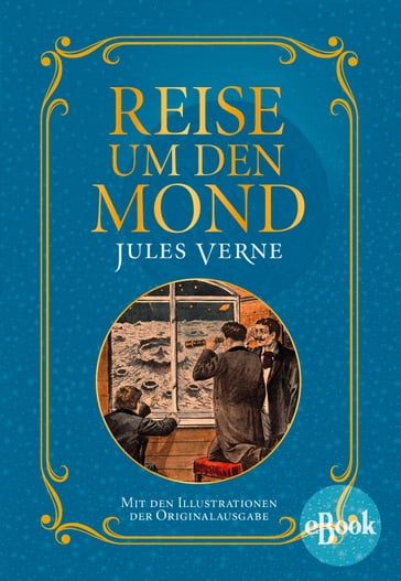 Reise um den Mond - Verne Jules