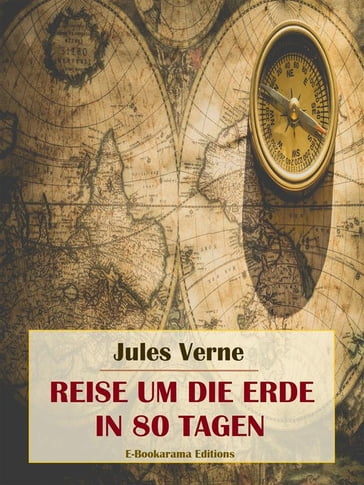 Reise um die Erde in 80 Tagen - Verne Jules