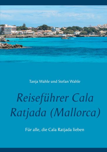 Reiseführer Cala Ratjada (Mallorca) - Stefan Wahle - Tanja Wahle