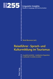 Reisefuehrer - Sprach- und Kulturmittlung im Tourismus / Le guide turistiche - mediazione linguistica e culturale in ambito turistico