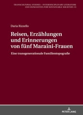 Reisen, Erzaehlungen und Erinnerungen von fuenf Maraini-Frauen