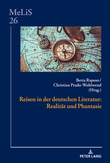Reisen in der deutschen Literatur: Realitaet und Phantasie - Peter Seibert - Berta Raposo - Christian Prado-Wohlwend