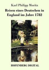 Reisen eines Deutschen in England im Jahre 1782