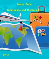 Reisetraume und Abenteuerlust