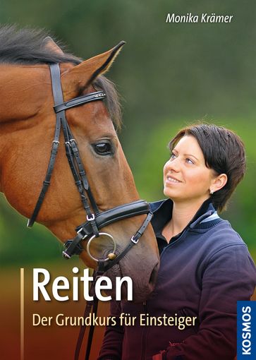 Reiten, Der Grundkurs für Einsteiger - Monika Kramer