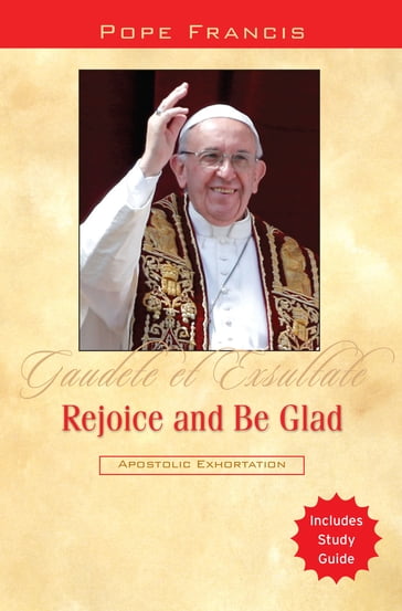 Rejoice and Be Glad - Francis Pope