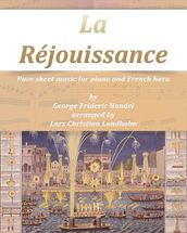 La Réjouissance Pure sheet music for piano and French horn by George Frideric Handel arranged by Lars Christian Lundholm