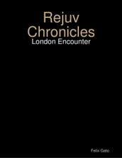 Rejuv Chronicles - London Encounter