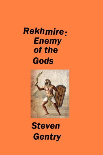 Rekhmire: Enemy of the Gods - Steven A. Gentry