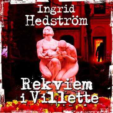 Rekviem i Villette - Ingrid Hedstrom