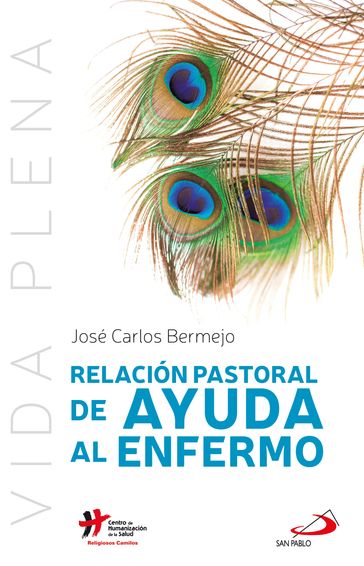 Relación pastoral de ayuda al enfermo - José Carlos Bermejo Higuera