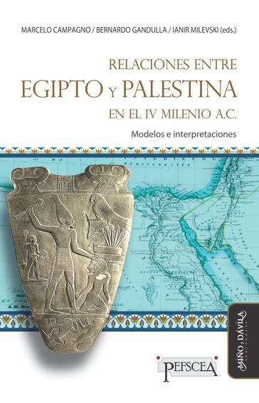 Relaciones entre Egipto y Palestina en el IV milenio A.C. - Marcelo Campagno - Bernardo Gandulla - Ianir Milevski