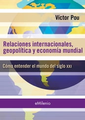 Relaciones internacionales, geopolíticas y economía mundial (epub)
