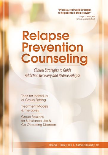 Relapse Prevention Counseling - Antoine Douaihy MD - Dennis C. Daley Phd