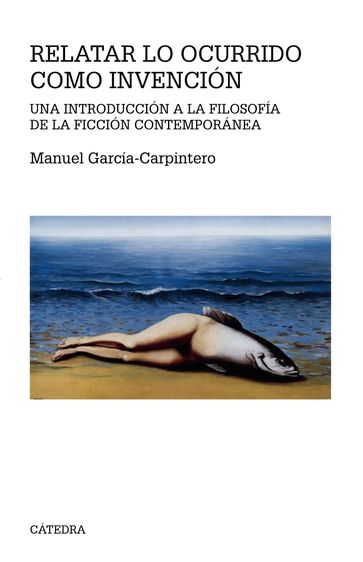 Relatar lo ocurrido como invención - Manuel García-Carpintero