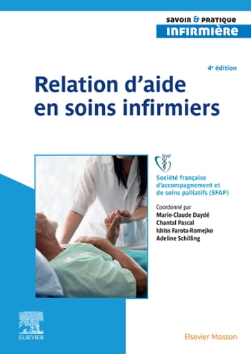 Relation d'aide en soins infirmiers - SFAP (Société française daccompagnement - Marie-Claude Daydé - Chantal Pascal - Idriss Farota-Romejko - Adeline Schilling