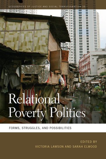 Relational Poverty Politics - Antonadia Borges - David Boarder Giles - Dia da Costa - Felipe Magalhaes - Frances Fox Piven - Genevieve Negron-Gonzales - Jeff Maskovsky - Jim Glassman - Junjia Ye - LaShawnDa Pittman - Preeti Sampat - Richa Nagar - Thomas Swerts