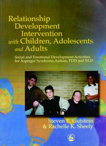 Relationship Development Intervention with Children, Adolescents and Adults - Rachelle K Sheely - Steven Gutstein
