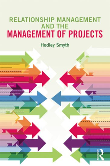 Relationship Management and the Management of Projects - Hedley Smyth