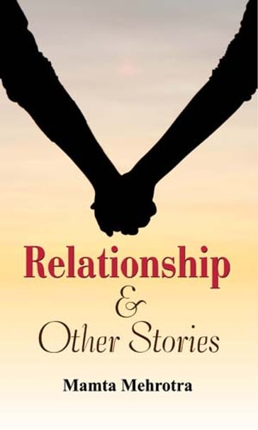 Relationship & Other Stories - Mamta Mehrotra