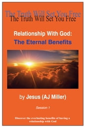 Relationship with God: The Eternal Benefits Session 1