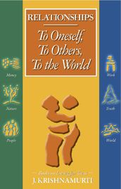 Relationships: To Oneself, To Others, To the World To Oneself