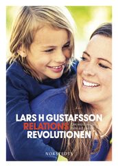 Relationsrevolutionen : om mötet mellan barn och vuxna