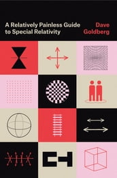 A Relatively Painless Guide to Special Relativity