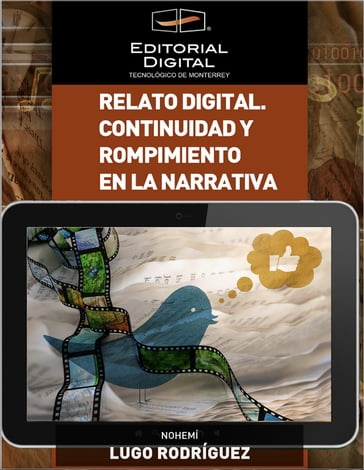Relato digital. Continuidad y rompimiento en la narrativa - Nohemí Lugo Rodríguez