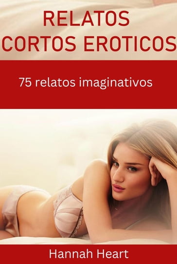 Relatos Cortos Eróticos - Hannah Heart