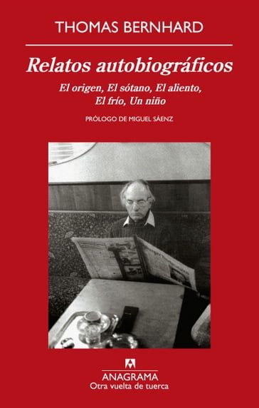 Relatos autobiográficos - Miguel Sáenz Sagaseta de Ilúrdoz - Thomas Bernhard