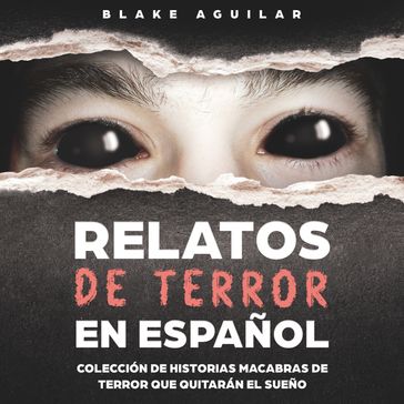 Relatos de Terror en Español - Blake Aguilar