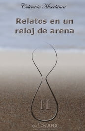 Relatos en un reloj de arena (II)