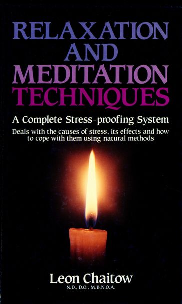 Relaxation and Meditation Techniques: A Complete Stress-proofing System - Leon Chaitow