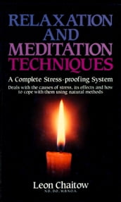 Relaxation and Meditation Techniques: A Complete Stress-proofing System