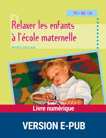 Relaxer les enfants à l'école maternelle EPUB - Michèle Guillaud