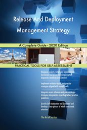 Release And Deployment Management Strategy A Complete Guide - 2020 Edition