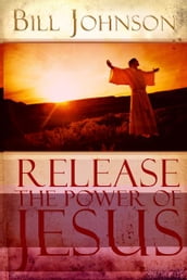 Release the Power of Jesus