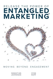 Release the Power of ENTANGLED MARKETING