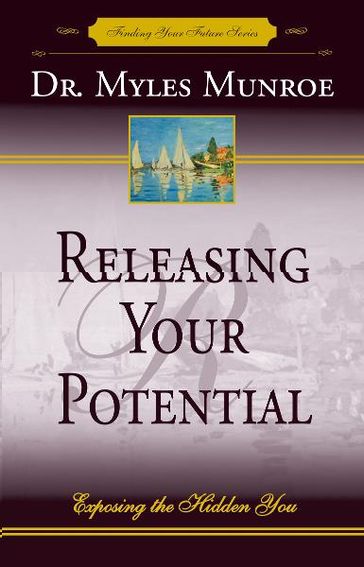 Releasing Your Potential - Myles Munroe