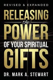 Releasing the Power of Your Spiritual Gifts