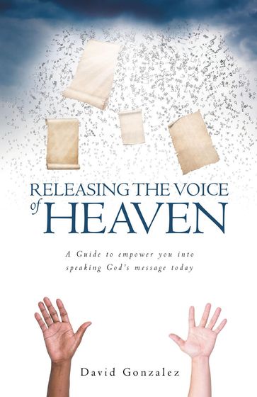 Releasing the Voice of Heaven - David Gonzalez