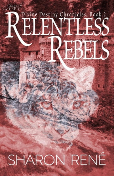 Relentless Rebels - Sharon René