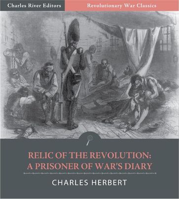 A Relic of the Revolution: A Prisoner of Wars Diary (Illustrated Edition) - Charles Herbert